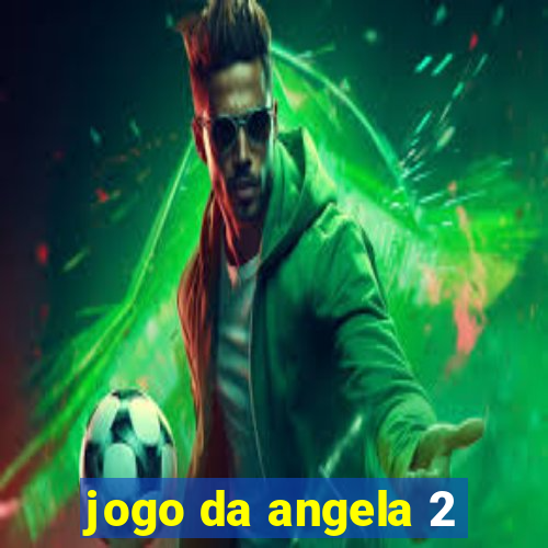 jogo da angela 2